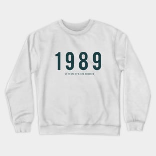 30th Birthday gift - 1989, 30 Years of Being Awesome Crewneck Sweatshirt